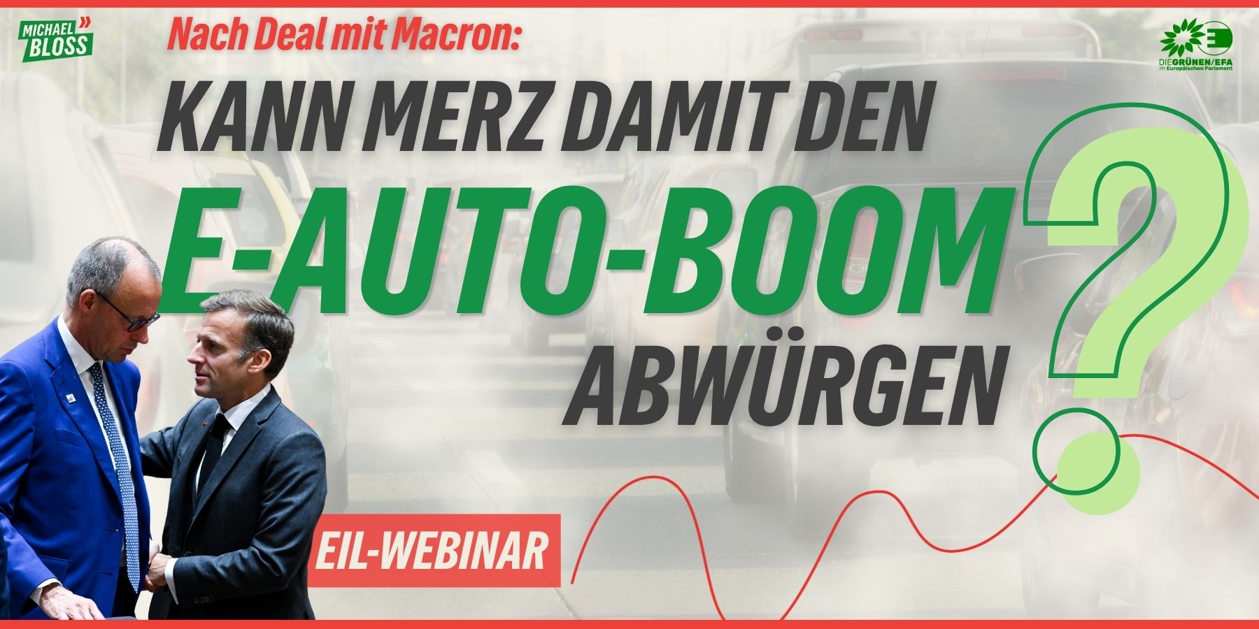 Eil-Webinar: Nach Deal mit Macron – kann Merz damit den E-Auto-Boom abwürgen?